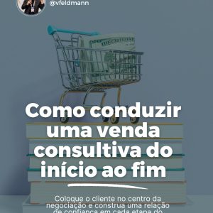 1122_Como_conduzir_uma_venda_consultiva_do_inicio_ao_fim